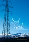 Image for Soul of the Grid: A Cultural Biography of the California Independent System Operator