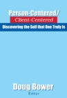 Image for Person-Centered/Client-Centered: Discovering the Self That One Truly Is