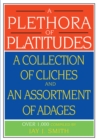 Image for Plethora of Platitudes: A Collection of Cliches and an Assortment of Adages