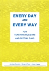 Image for Every Day and Every Way: For Teaching Holidays and Special Days