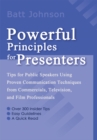 Image for Powerful Principles for Presenters: Tips for Public Speakers Using Proven Communication Techniques from Commercials, Television, and Film Professionals