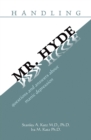 Image for Handling Mr. Hyde: Questions and Answers About Manic Depression