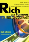 Image for Rich and Famous in Thirty Seconds: Inside Secrets to Achieving Financial Success in Television and Radio Commercials