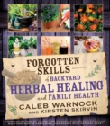 Image for Forgotten Skills: Backyard Herbal Health