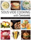 Image for Sous vide cooking with Sansaire: recipes for unmatched flavor