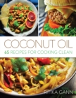 Image for Coconut oil: 65 recipes for cooking clean