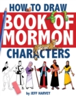 Image for How to Draw Book of Mormon Characters.