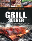Image for Grill seekers: basic training for everyday grilling