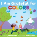 Image for I Am Grateful for Colors.