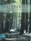 Image for Unemployed: A Journey Through the Dark Woods