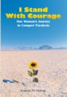 Image for I Stand with Courage: One Woman&#39;S Journey to Conquer Paralysis
