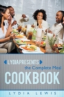 Image for Lydia Presents the Complete Meal Cookbook