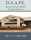 Image for D.A.A.P.E. Drug and Alcohol Addiction Prevention Education