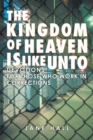 Image for Kingdom of Heaven Is Like Unto: Devotions for Those Who Work in Corrections