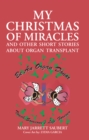 Image for My Christmas of Miracles and Other Short Stories About Organ Transplant