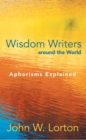 Image for Wisdom Writers Around the World: Aphorisms Explained