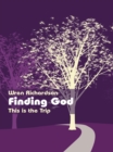 Image for Finding God: This Is the Trip