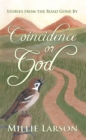 Image for Coincidence or God: Stories from the Road Gone By