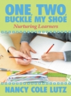 Image for One, Two, Buckle My Shoe: Nurturing Learners