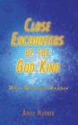 Image for Close Encounters of the God Kind: When Miracles Happen
