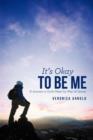 Image for It&#39;s Okay to Be Me : A Journey to God&#39;s Heart by Way of Cancer