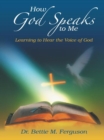 Image for How God Speaks to Me: Learning to Hear the Voice of God