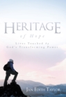 Image for Heritage of Hope: Lives Touched by God&#39;S Transforming Power