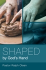 Image for Shaped by God&#39;s Hand