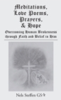 Image for Meditations, Love Poems, Prayers, and Hope: Overcoming Human Brokenness Through Faith and Belief in Him