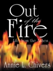Image for Out of the Fire: Life from the Ashes