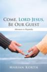 Image for Come, Lord Jesus, Be Our Guest