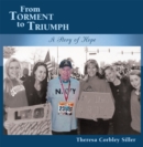 Image for From Torment to Triumph: A Story of Hope
