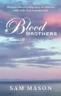 Image for Blood Brothers : Discover the Revealing Story of What Our Walk with God Is Meant to Be