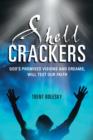 Image for Shell Crackers : God&#39;s Promised Visions and Dreams, Will Test Our Faith