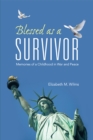 Image for Blessed as a Survivor: Memories of a Childhood in War and Peace