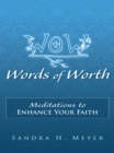 Image for Words of Worth: Meditations to Enhance Your Faith