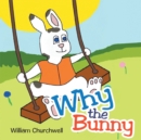 Image for Why the Bunny