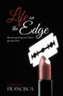 Image for Life On the Edge: Because Pushing Your Limits Gets You There