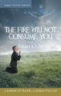 Image for The Fire Will Not Consume You-Isaiah 43 : 2b: A Journal of Prayer-A Search for God