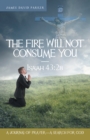 Image for Fire Will Not Consume You-Isaiah 43:2B: A Journal of Prayer-A Search for God