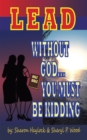 Image for Lead Without God ... You Must Be Kidding!: A Twin Power Production