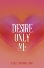 Image for Desire Only Me