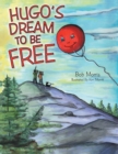 Image for Hugo&#39;S Dream to Be Free