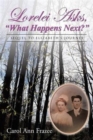 Image for Lorelei Asks, &quot;What Happens Next?&quot; : Sequel to Elizabeth&#39;s Journey