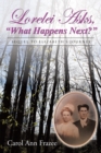Image for Lorelei Asks, &amp;quot;What Happens Next?&amp;quote: Sequel to Elizabeth&#39;S Journey