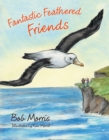 Image for Fantastic Feathered Friends