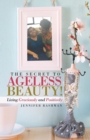 Image for The Secret to Ageless Beauty!