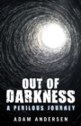 Image for Out of Darkness: A Perilous Journey