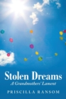 Image for Stolen Dreams : A Grandmothers&#39; Lament