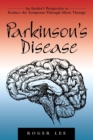 Image for Parkinson&#39;s Disease : An Insider&#39;s Perspective to Reduce the Symptoms Through Music Therapy